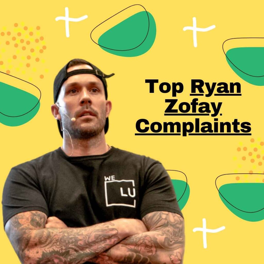 Uncover the top Ryan Zofay complaints, reality, lessons, and his approach to accommodate prospects and clients.